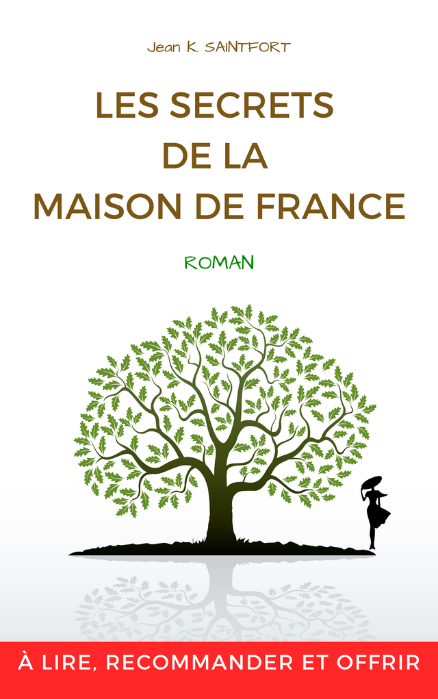Couverture "Les secrets de la maison d'en France" Roman de Jean K. Saintfort